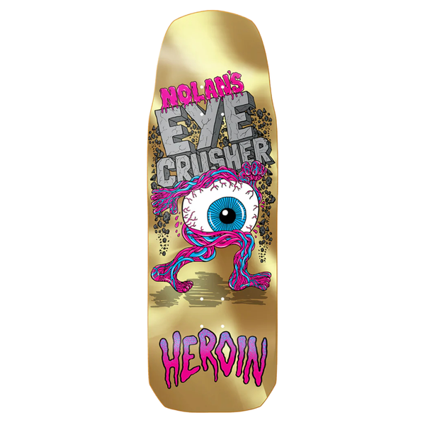 Heroin NH Eye Crusher Skate Deck