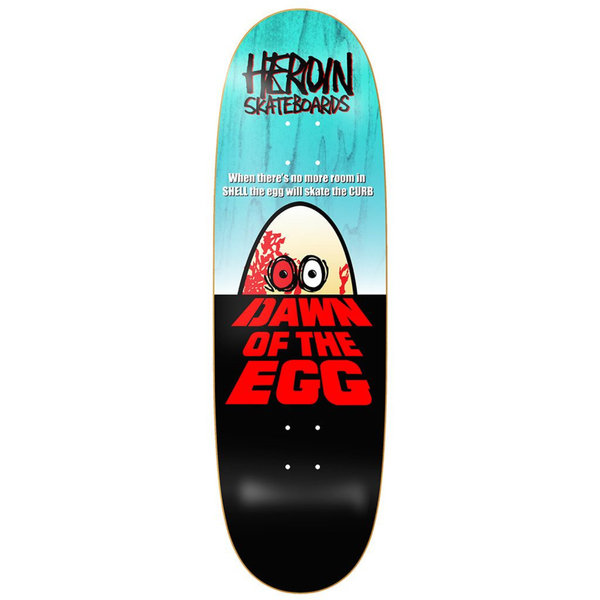 Heroin Dawn of The Egg Skateboard Deck
