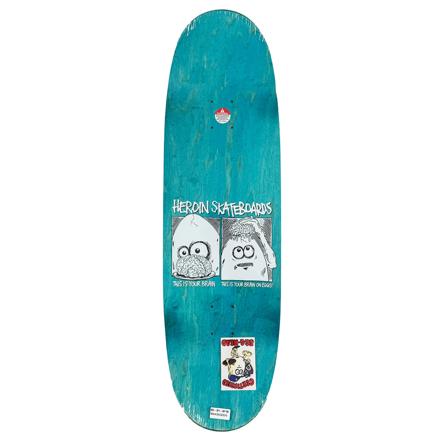 Heroin Team Brain On Eggs Shaped 9.5" Deck